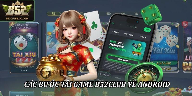 Các bước tải game B52CLUB về Android