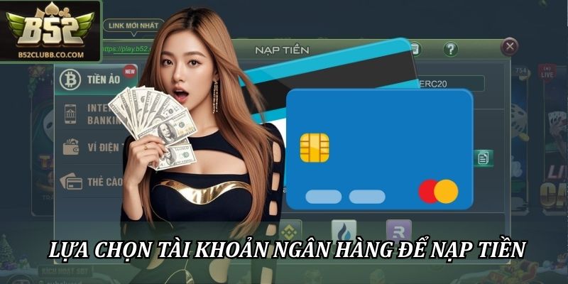 Lựa chọn tài khoản ngân hàng để nạp tiền